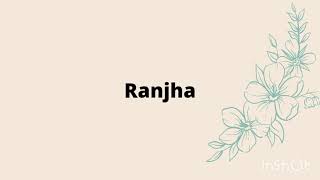 Ranjha | Lyrics | Shershaah | Sidharth-Kiara | B Praak | Jasleen Royal | Romy | Anvita Dutt