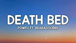 Powfu - Death Bed (Lyrics) ft. beabadoobee | don't stay awake for too long