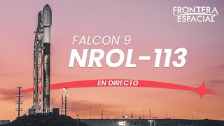 🔴 Lanzamiento de SPACEX (Falcon 9) en la misión NROL-113 • Directo en español