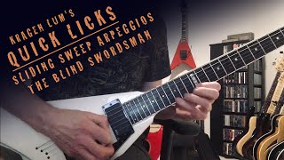 Quick Licks - Sliding Sweep Arpeggios (The Blind Swordsman Technique) - Kragen Lum