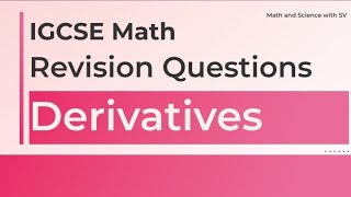 IGCSE Math Derivatives: Test Your Knowledge With These Revision Questions!