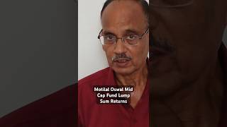 Motilal Oswal Mid Cap Fund : Lump Sum Returns