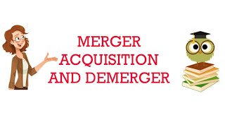 MERGER AND ACQUISITION?? WHAT IS DEMERGER??