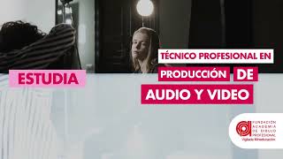 Técnico Profesional en Producción de Audio y Video