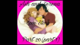 Ash and Serena love story part 20(part 1)