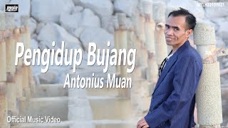 Antonius Muan_Pengidup Bujang (Official MV)