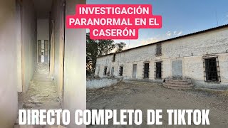 PASAMOS MIEDO en el ANTIGUO CASERÓN PARANORMAL - Directo completo desde TikTok