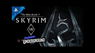 The Elder Scrolls V: Skyrim VR Gameplay | PlayStation Underground