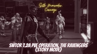 SWTOR 7.2a PvE Operation, The Ravengers. (Story Mode) Sith Maurader, Carnage