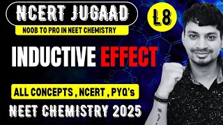 INDUCTIVE EFFECT | GOC L8 | NEET 2025