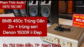 Báo giá Amply Denon 1500Rii và 2 cặp loa BMB 450c gân zin trùng seri