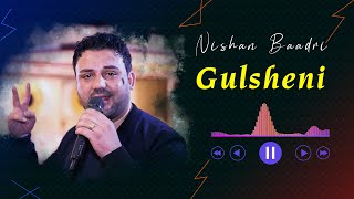 Nishan Baadri 2023 | Gulsheni NEW | نيشان بعدري جديد | كولشيني