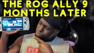 ROG Ally: 9 Months Later