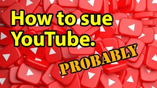 How to sue YouTube