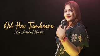 Dil Hai Tumhaara | Cover By Sudeshna Mandal | Preity | Arjun & Jimmy | Alka | Kumar Sanu & Udit