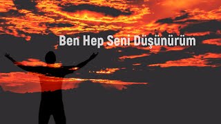 Abdurrahim Karakoç - Ben Hep Seni Düşünürüm