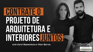 Por que contratar um projeto de Arquitetura e Interiores juntos?