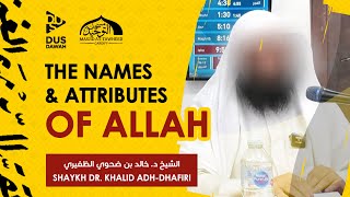 The Names and Attributes of Allah | The Creed of Al-Maqdisi | Shaykh Dr. Khalid Adh-Dhafiri