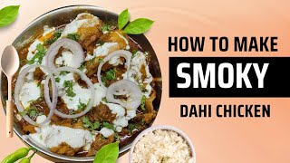 Dhuandhar Dahi Chicken | Smoky Yogurt Chicken recipe | Chicken recipe |