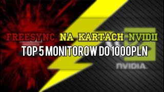 Freesync na kartach Nvidii - Top 5 Monitorów do 1000zł