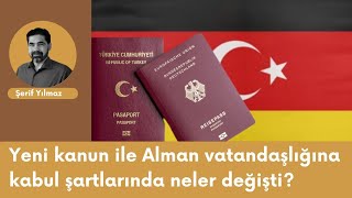 Yeni kanun ile Alman vatandaşlığına kabul şartlarında neler değişti?