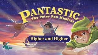 Higher and Higher - The Peter Pan Musical - Pantastic