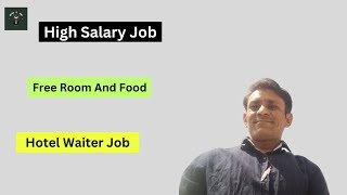 Hotel waiter job ! higt salary job in bangalore