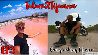 Tulum 2 Tijuana EP.3 - Backpacking Mexico | Pink lakes and Major bike problems