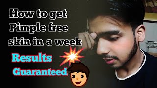 How to remove pimples in a week || How to get pimple free skin||results guaranteed