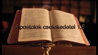 Apostolok cselekedetei 1,8 - (Logosz) Gondolatok az igéről