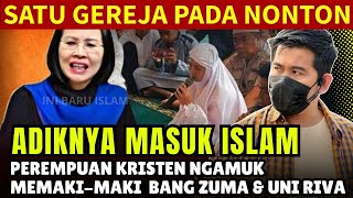 HEBOOH📢 ADIKNYA MASUK ISLAM, PEREMPUAN KRISTEN MEMAKI Bg.ZUMA