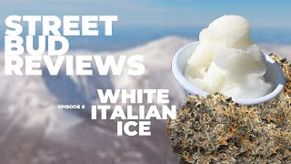 Street Bud Reviews Episode 6 - White Italian Ice