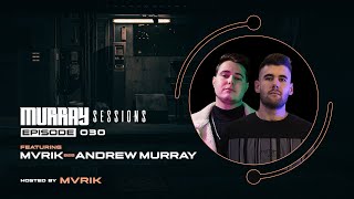 Murray Sessions 030 (feat. MVRIK b2b Andrew Murray)