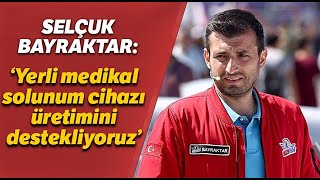 Selçuk Bayraktar’dan Yerli Medikal Solunum Cihazı üretimine destek!