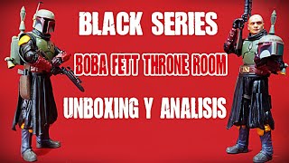 Black Series: Boba Fett Throne Room . Unboxing y Analisis