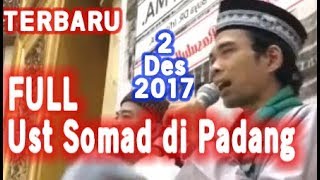 Full di Kota Padang Ceramah Ustadz Abdul Somad Terbaru di Semen Padang Sumatra Barat 2 Desember 2017