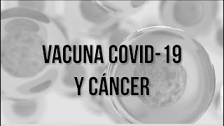 INCan te explica: Vacuna contra COVID-19 y Cáncer