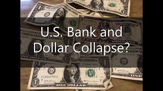 U.S. Bank and Dollar Collapse?