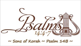 ~ Sons of Korah ~ Psalm 14B ~