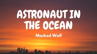 Masked Wolf - Astronaut In The Ocean (Lyric Video)