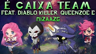 UM NOVO REFORÇO PARA O É CAIXA TEAM!!! FEAT. DIABLO KILLER, QUEENZOE E MIZAAZG