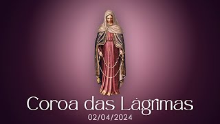 COROA DAS LÁGRIMAS - 02/04/2024 - REZE CONOSCO! - @virgemdolorosissima