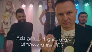 Azis Group feat gumzata. - Atmosvera mix 2021. Азис груп - атмосфера микс