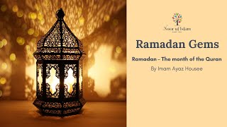 Ramadan - The Month of the Quran by Imam Ayaz Housee