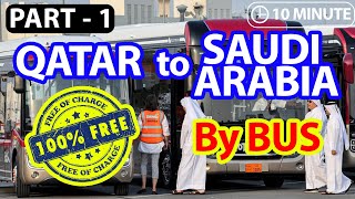 [PART - 1]Qatar to Saudi Arabia by Road | Bus Journey from Qatar to KSA | All details | Salwa Border