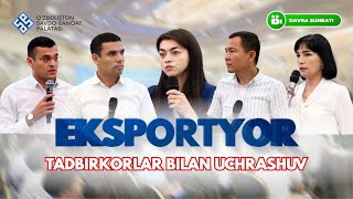 Eksport bilan shug’ullanuvchi korxona vakillari bilan uchrashuv