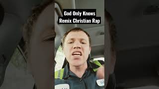 God Only Knows | King and Country | Remix | Christian Rap