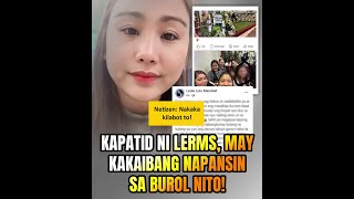 Kapatid ni Lerms, may kakaibang napansin sa burol nito