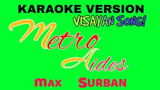 METRO AIDES | KARAOKE VERSION | MAX SURBAN | #tataybembembheemzkheemixtv