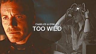 Charles & Erik || Too Wild (AU)